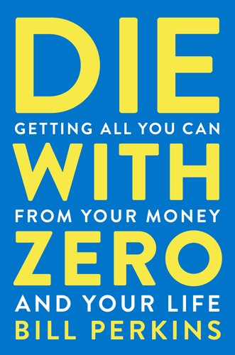 Die With Zero by Bill Perkins — book cover